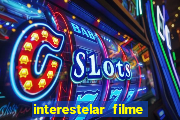 interestelar filme completo dublado telegram interestelar