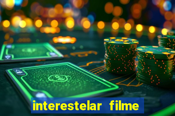 interestelar filme completo dublado telegram interestelar