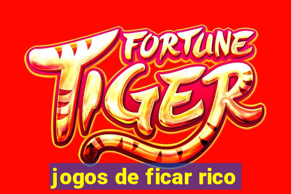 jogos de ficar rico