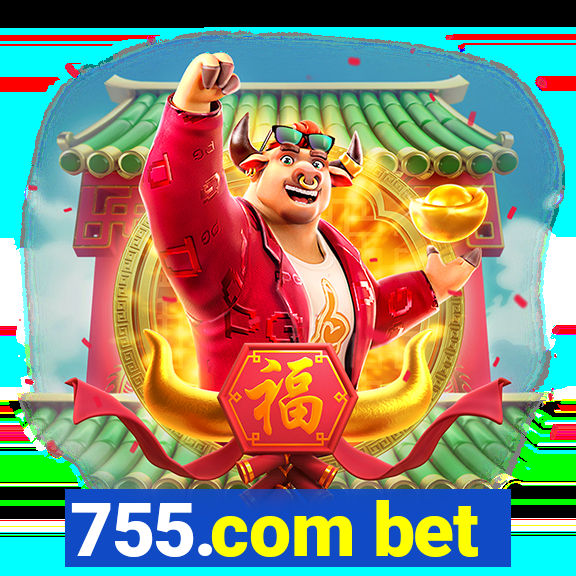 755.com bet