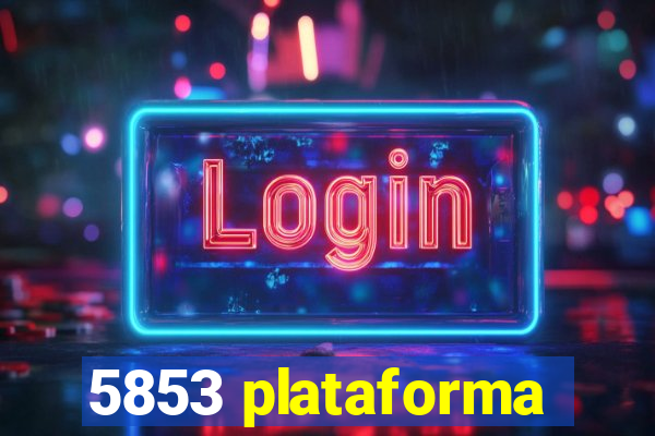 5853 plataforma