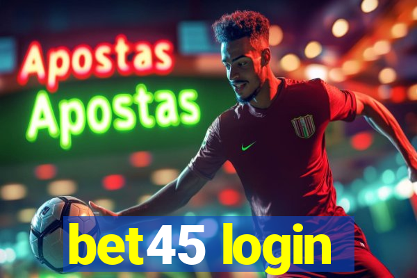 bet45 login