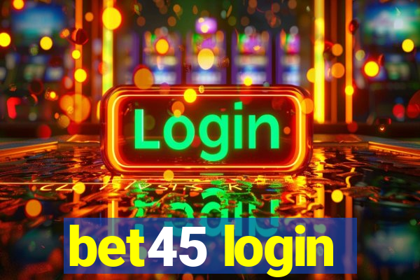 bet45 login