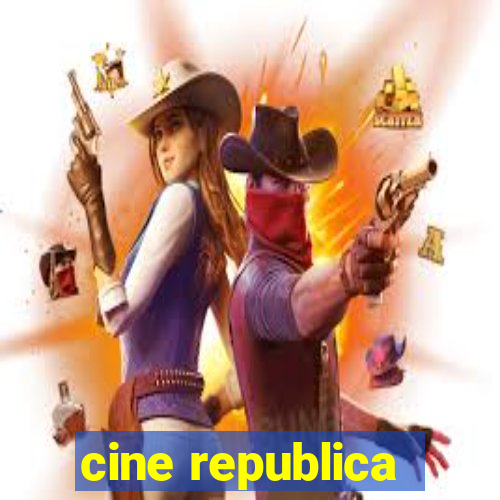 cine republica