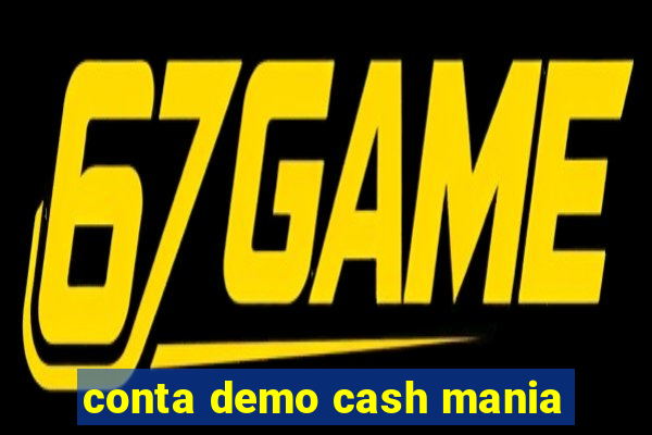 conta demo cash mania