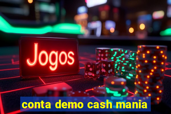 conta demo cash mania