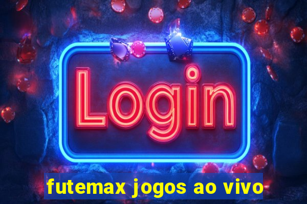 futemax jogos ao vivo