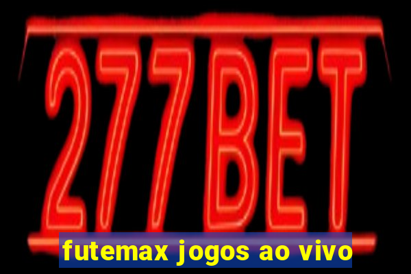 futemax jogos ao vivo