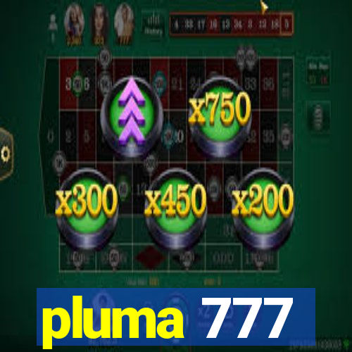 pluma 777