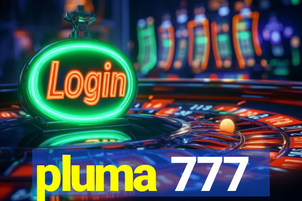 pluma 777