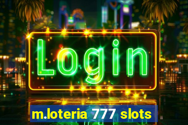 m.loteria 777 slots