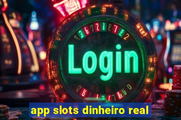 app slots dinheiro real