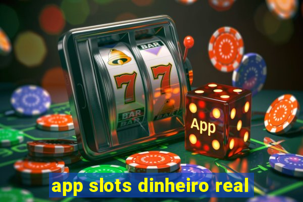 app slots dinheiro real