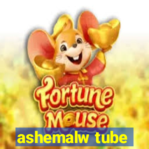 ashemalw tube