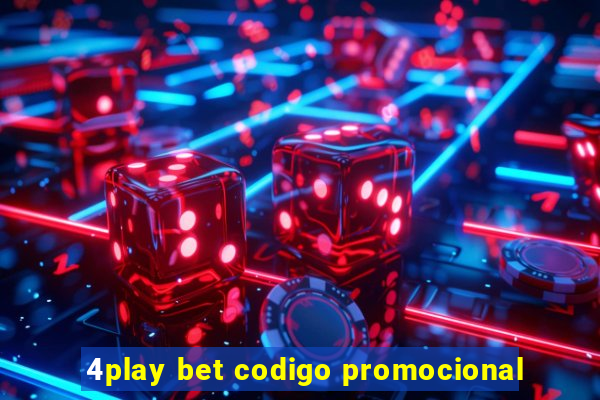 4play bet codigo promocional