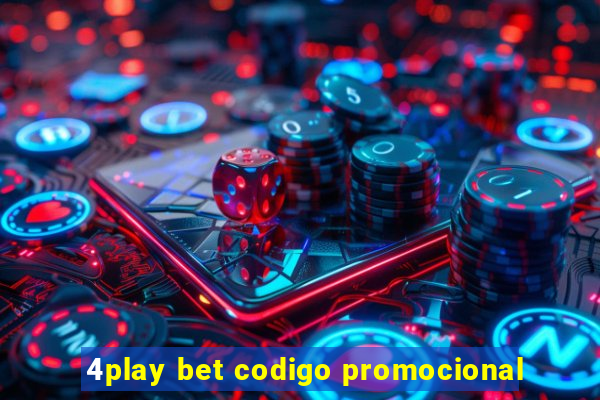 4play bet codigo promocional