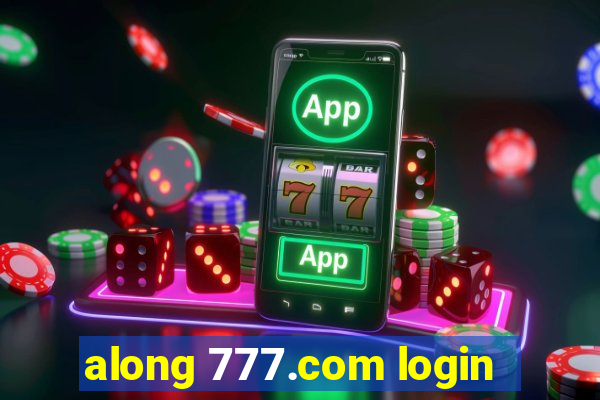 along 777.com login