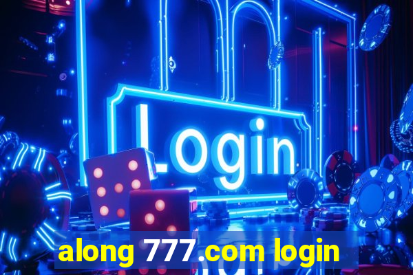 along 777.com login