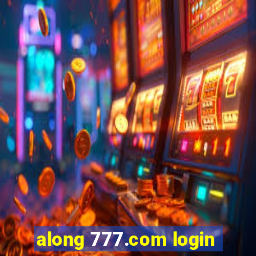 along 777.com login