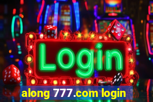 along 777.com login