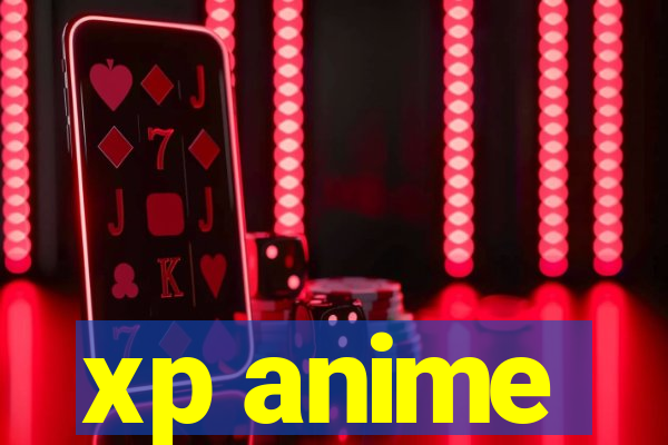 xp anime