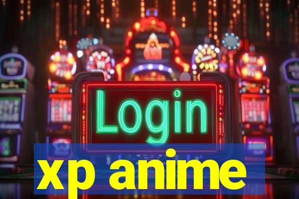 xp anime