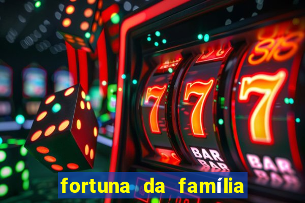 fortuna da família real brasileira