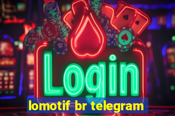 lomotif br telegram