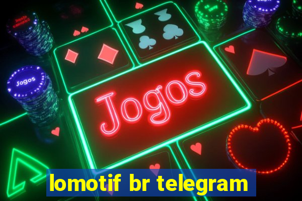 lomotif br telegram