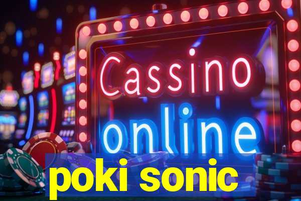 poki sonic