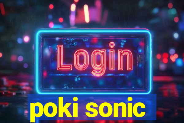 poki sonic