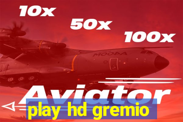 play hd gremio