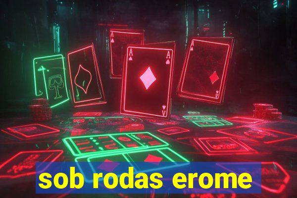 sob rodas erome