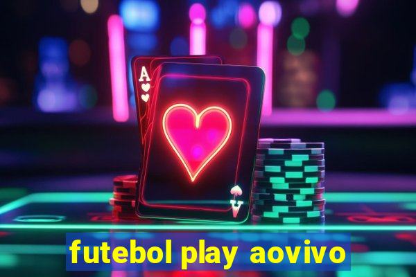 futebol play aovivo