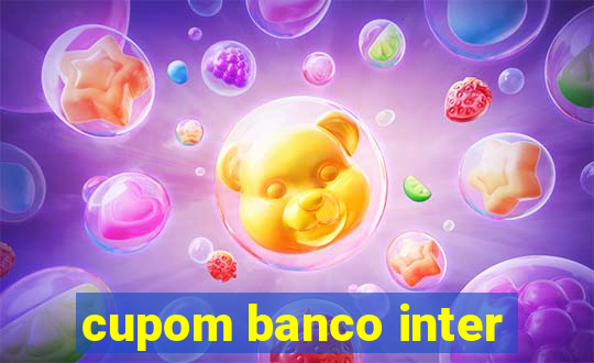 cupom banco inter