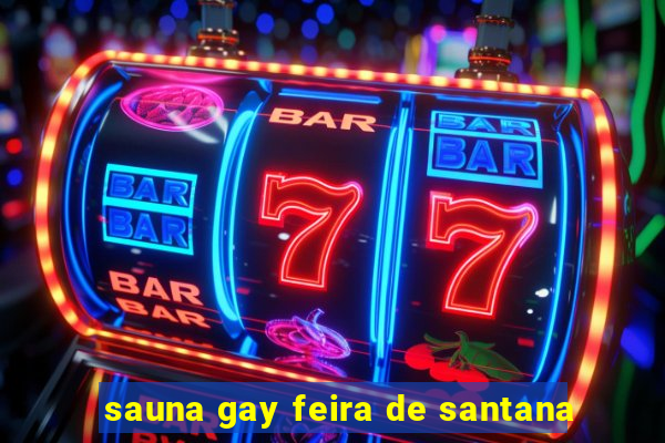 sauna gay feira de santana