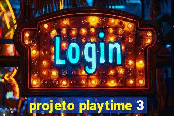 projeto playtime 3