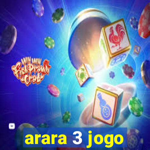 arara 3 jogo