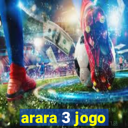 arara 3 jogo