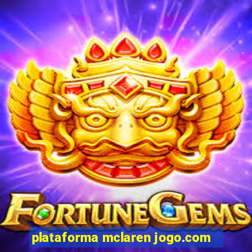 plataforma mclaren jogo.com