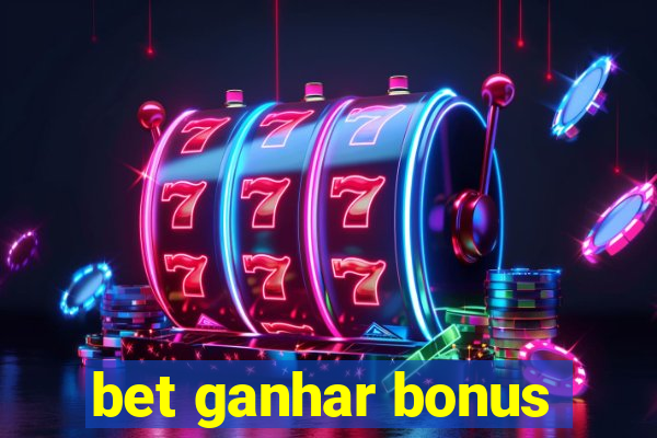 bet ganhar bonus