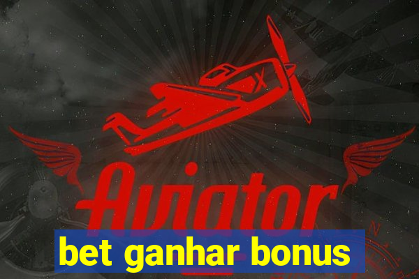 bet ganhar bonus