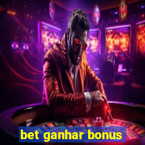 bet ganhar bonus