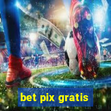 bet pix gratis