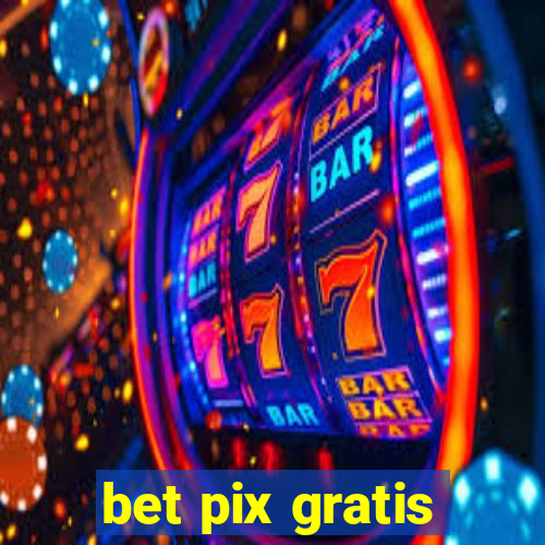 bet pix gratis