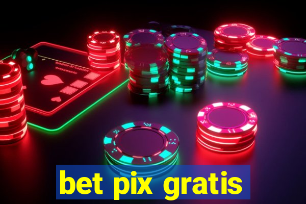 bet pix gratis