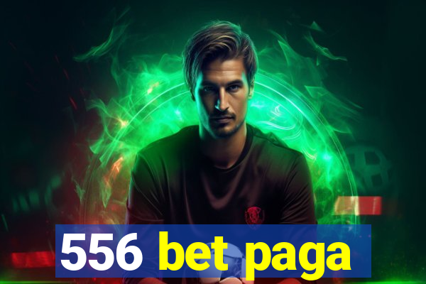 556 bet paga