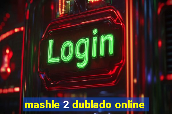 mashle 2 dublado online