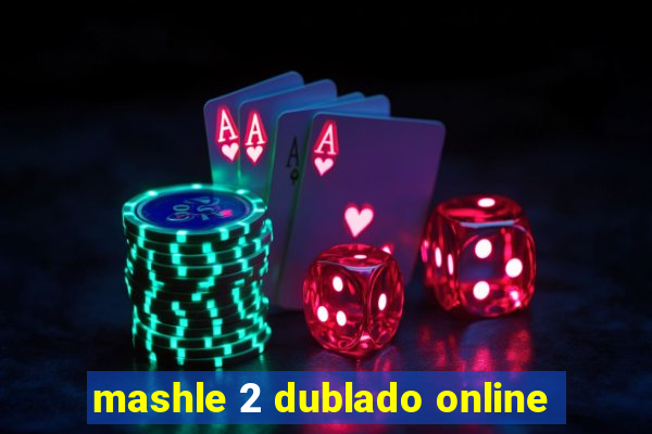 mashle 2 dublado online