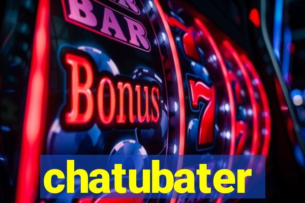 chatubater